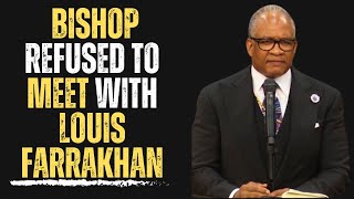 Bishop Refused To Meet With Louis Farrakhan [upl. by Rekcut526]