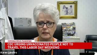 CDC urging unvaccinated people not to travel this Labor Day weekend  NBC 15 WPMI [upl. by Saire285]