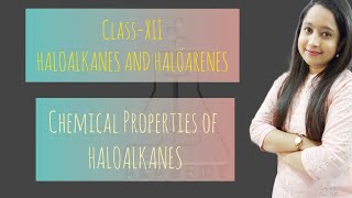 ClassXII L8 Haloalkanes and Haloarenes Chemical Properties of Haloalkanes Part1 [upl. by Adamina]