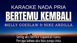 Bertemu Kembali  Melly Goeslaw amp Nike Ardilla Karaoke Male Key  Nada Pria 4 [upl. by Isak]