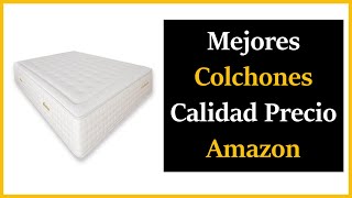 TOP 5 ✅ Mejores COLCHONES Calidad Precio 🥇 Amazon [upl. by Ahsenaj808]