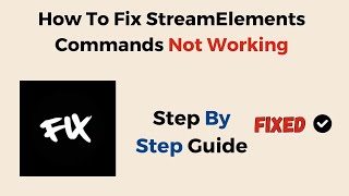 How To Fix StreamElements Commands Not Working [upl. by Seligmann41]