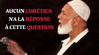 La Fameuse Question quaucun Chrétien na pu répondre jusquau aujourdhui Ahmed Deedat en Français [upl. by Ken558]