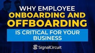 Why Employee Onboarding and Offboarding is Critical For Your Business [upl. by Uttasta]