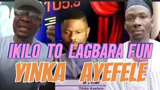 IKILO ATI IWODE TO LAGBARA FUN YINKA AYEFELE AWON ONISESE FARIGA O [upl. by Anitsirhcairam531]