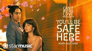 Moira Dela Torre  Youll Be Safe Here Lyrics  Cant Buy Me Love OST [upl. by Nitsrek]