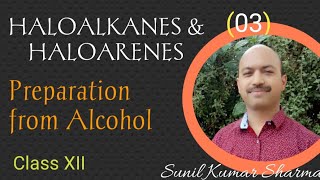 Class 12  Haloalkanes and Haloarenes  Preparation from Alcohol [upl. by Gregoire]