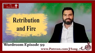 Wordroom Episode99 Retribution and Fire [upl. by Enilekcaj]