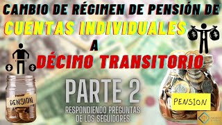 CAMBIO DE RÉGIMEN DE PENSIÓN  PARTE 2  RONDA DE PREGUNTAS Y RESPUESTAS [upl. by Gnoy]