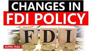 Changes in FDI policy Difference in FDI and FPI Automatic Route vs Approval Route explained UPSC [upl. by Ahseyi]