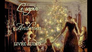 Le Sapin  Les contes dAndersen Livre Audio [upl. by Talley]