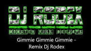 Gimmie Gimmie Gimmie Remix Dj Rodex [upl. by Aiza]