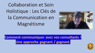 Principes Clés de la Communication en Magnétisme et Pratiques Énergétiques formations magnétiseurs [upl. by Dupre]