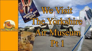 We Visit The Yorkshire Air Museum Pt 1 [upl. by Blumenthal]