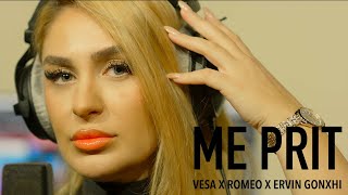 Vesa x Romeo x Ervin Gonxhi  Me Prit [upl. by Stegman488]