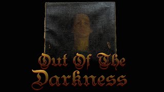 Out of the Darkness [upl. by Eimrej]