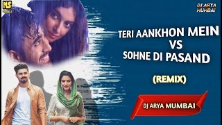 Teri Aankho Main X Sohne Di Pasand  DJ Arya Mumbai [upl. by Godiva752]