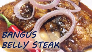 BANGUS BELLY STEAK  BANGUS STEAK ala Bistek Tagalog [upl. by Eyahsal601]