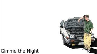 Initial D  Gimme the Night [upl. by Marentic23]