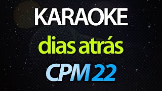 ⭐ Dias Atrás Pensava em Você Não é Assim Mas Olho Pra Trás  CPM 22 Karaokê Version Cover [upl. by Buroker]