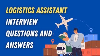 Logistics Assistant Interview Questions And Answers [upl. by Anavlys617]