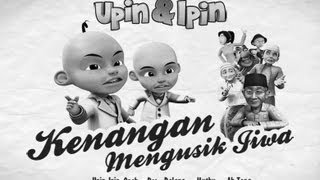 Upin amp Ipin  Kenangan Mengusik Jiwa FULL [upl. by Retluoc]