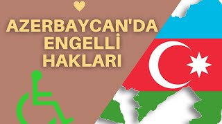 AZERBAYCANDA ENGELLİ HAKLARI [upl. by Stanwinn94]