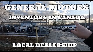 General Motors Vast Inventory at My Local Dealership Canada [upl. by Noiemad498]