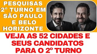 Vejam os 52 candidatos no 2º turno e as pesquisas para 2º turno em São Paulo e 2ºturno em BH [upl. by Marcie607]