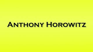 Pronunciation of Anthony Horowitz [upl. by Ebarta]