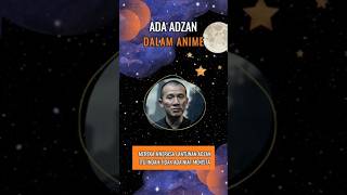 Adzan dalam anime⁉️🤯 ustadzfelixsiauw dakwahislam drrichardlee shorts [upl. by Aihsile]