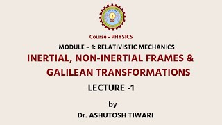 AKTU Digital Education Engineering PhysicsInertial NonInertial Frames amp Galilean Transformation [upl. by Ardnalac113]