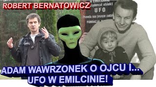 Robert Bernatowicz ADAM WAWRZONEK O OJCU I UFO W EMILCINIE [upl. by Kendrick8]