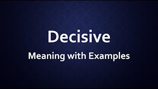 Decisive Meaning with Examples [upl. by Nuajed]