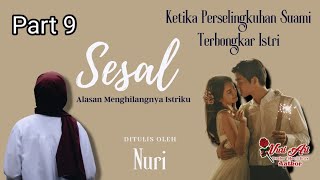 Novel SESAL Alasan Menghilangnya Istriku part 9  Bab 9  Nuri Art [upl. by Aruon100]