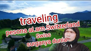 wisata aLam Switzerland syurganya dunia Ujsi78 [upl. by Llertnod488]