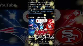 Patriots Vs 49ers Recap Livestream Announcement [upl. by Nee]