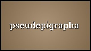 Pseudepigrapha Meaning [upl. by Chapel]