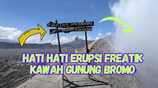 Hati Hati Erupsi Freatik saat Trekking ke Kawah Bromo [upl. by Ybbil]