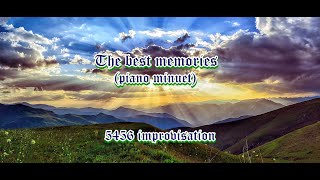 The best memories piano Minuet  5456 improvisation [upl. by Breena179]