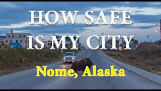 How Safe is Nome Alaska Is Nome One of Americas Most Dangerous Cities [upl. by Fawne]