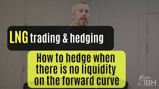 LNG Trading amp Hedging if NO liquidity on the forward curve [upl. by Attenwad]