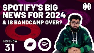 iMusician Show 31  Spotifys Big News for 2024 [upl. by Naerda]