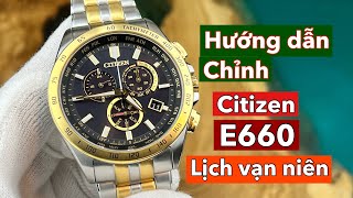 Hướng dẫn chỉnh đồng hồ Citizen E660 lịch vạn niên  Đồng Hồ Quang Lâm [upl. by Linneman]