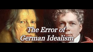 The Ontological Error of German Idealism and the Christian Solution [upl. by Airel515]