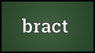 Bract Meaning [upl. by Betsey917]