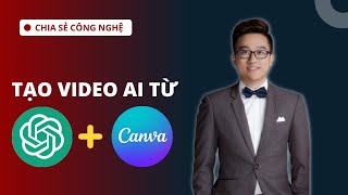 Ứng dụng Chat GPT và Canva tạo Video AI [upl. by Anaibaf21]