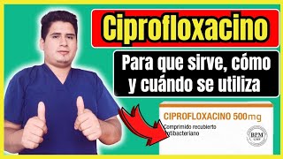 ¡Descubre Ciprofloxacino Qué es y Para Qué Sirve Dosis y Cómo se Toma Ciprofloxacino [upl. by Lletnohs515]