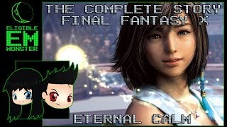 Final Fantasy 105 FFX Eternal Calm The Complete Story [upl. by Jozef]