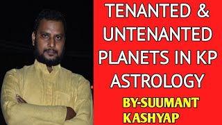 TENANTED amp UNTENANTED PLANETS को कैसे पहचाने ADVANCE KP ASTROLOGY [upl. by Inattyrb]